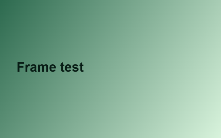 A green gradient with the words Frame test
